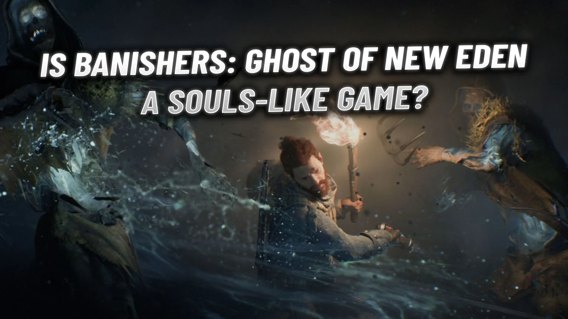 Is Banishers Ghost Of New Eden A Souls Like Game Combat System Explained