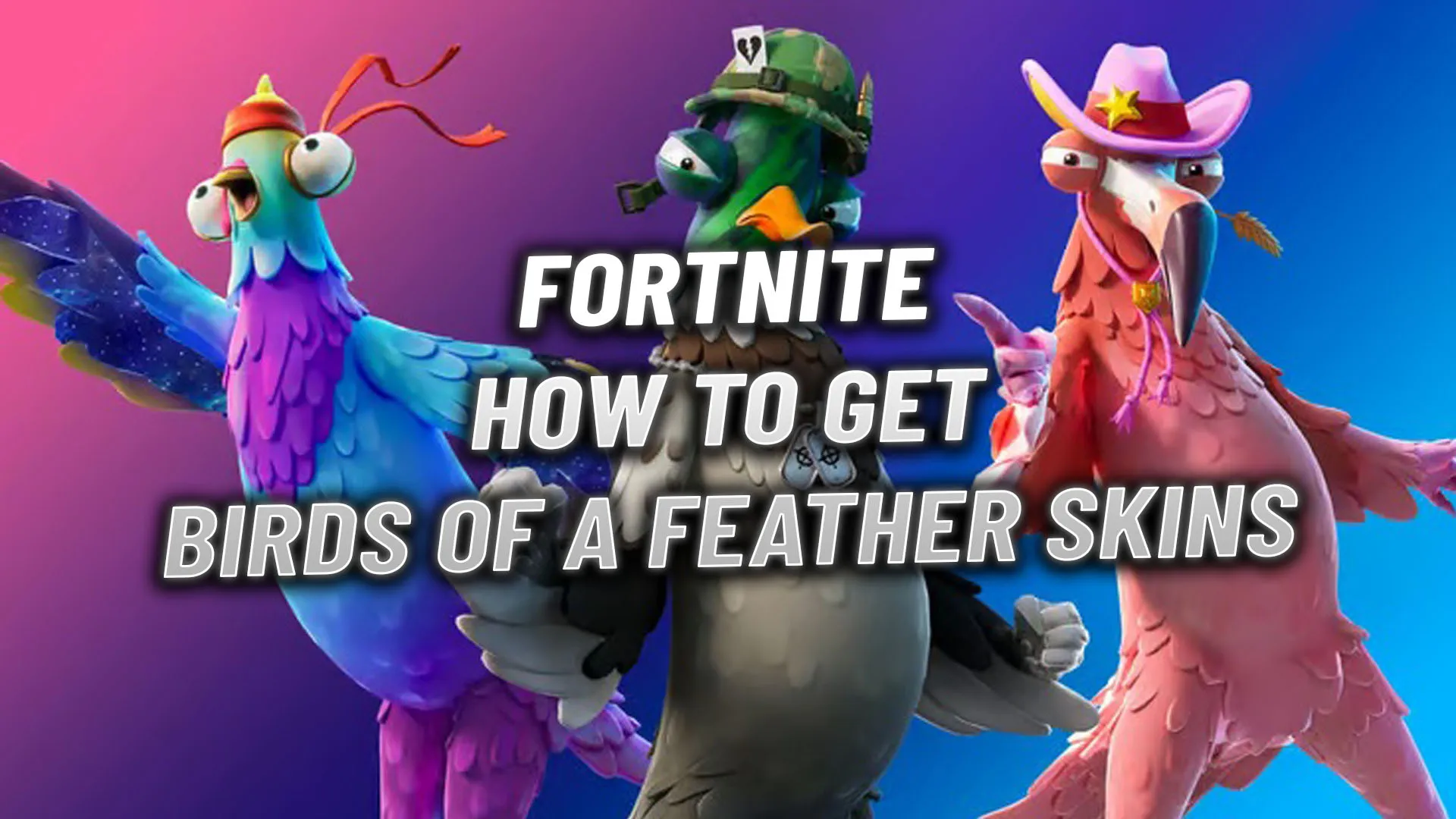 Fortnite How To Get Birds Of A Feather Skins