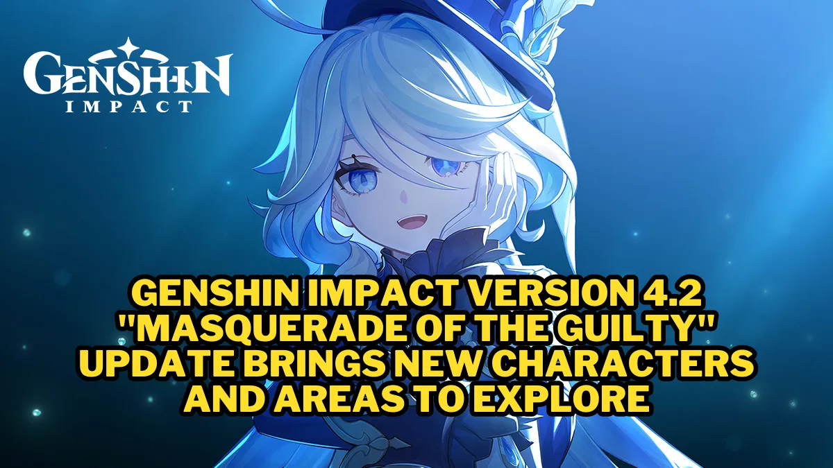 Genshin Impact Version 4.2 Masquerade of the Guilty Update Brings New  Characters and Areas to Explore
