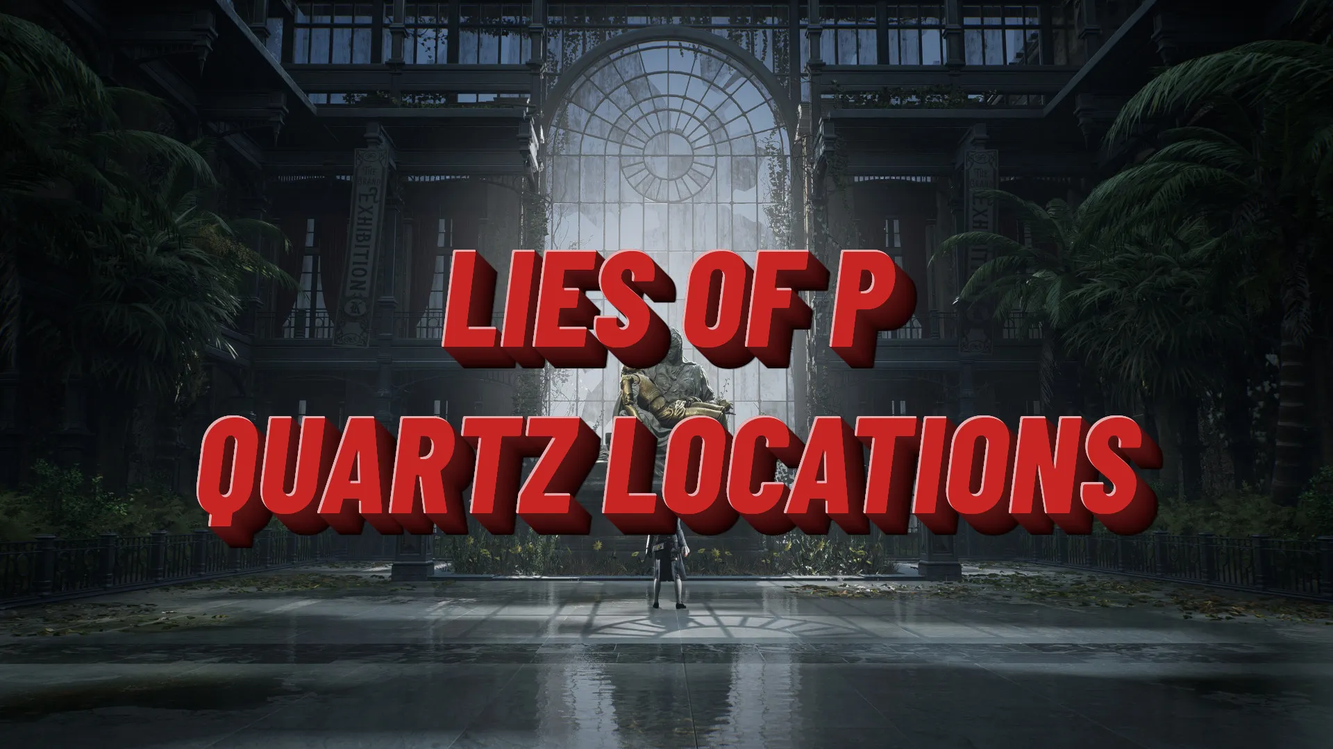 Lies of P All 24 Quartz Locations Guide