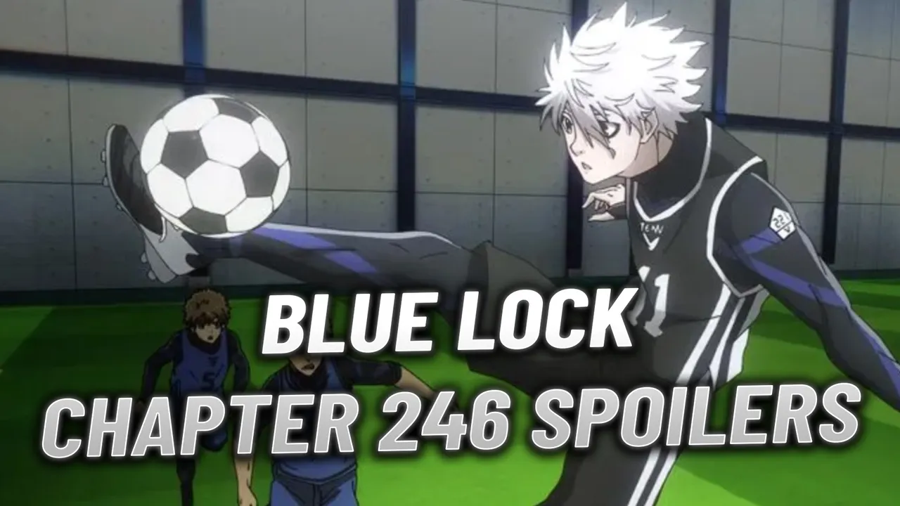 Blue Lock Chapter 246 Spoilers: Release Date & Raw Scans