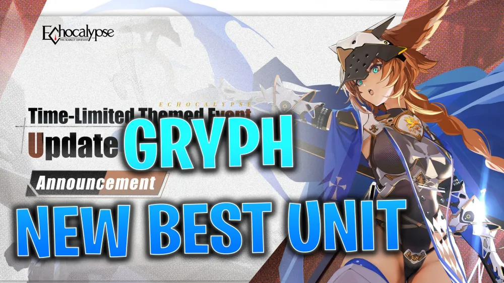 Echocalypse: Gryph - New Best Character, Banner & More