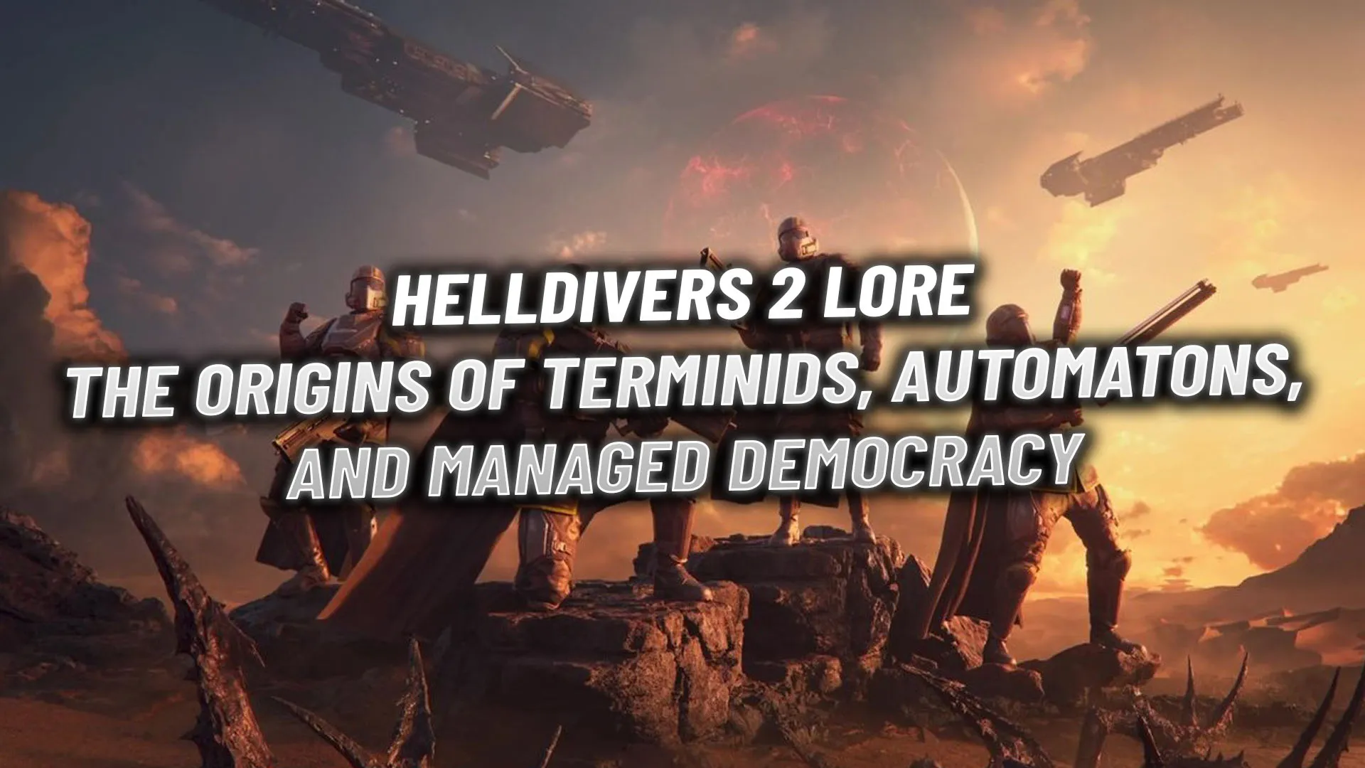 Helldivers 2 の伝承: テルミニッド、オートマトン、管理された民主主義の歴史