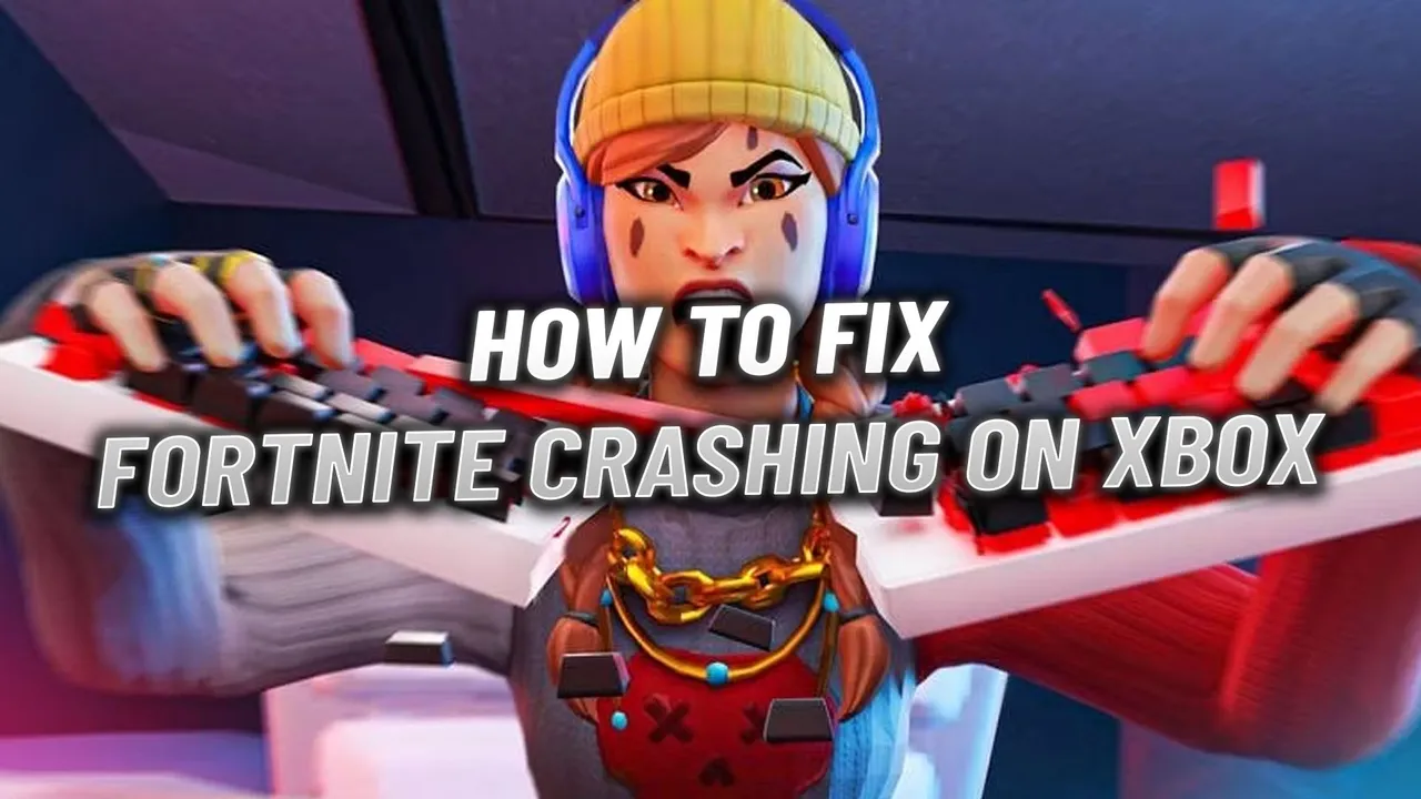 How to Fix Fortnite Crashing on Xbox Problem