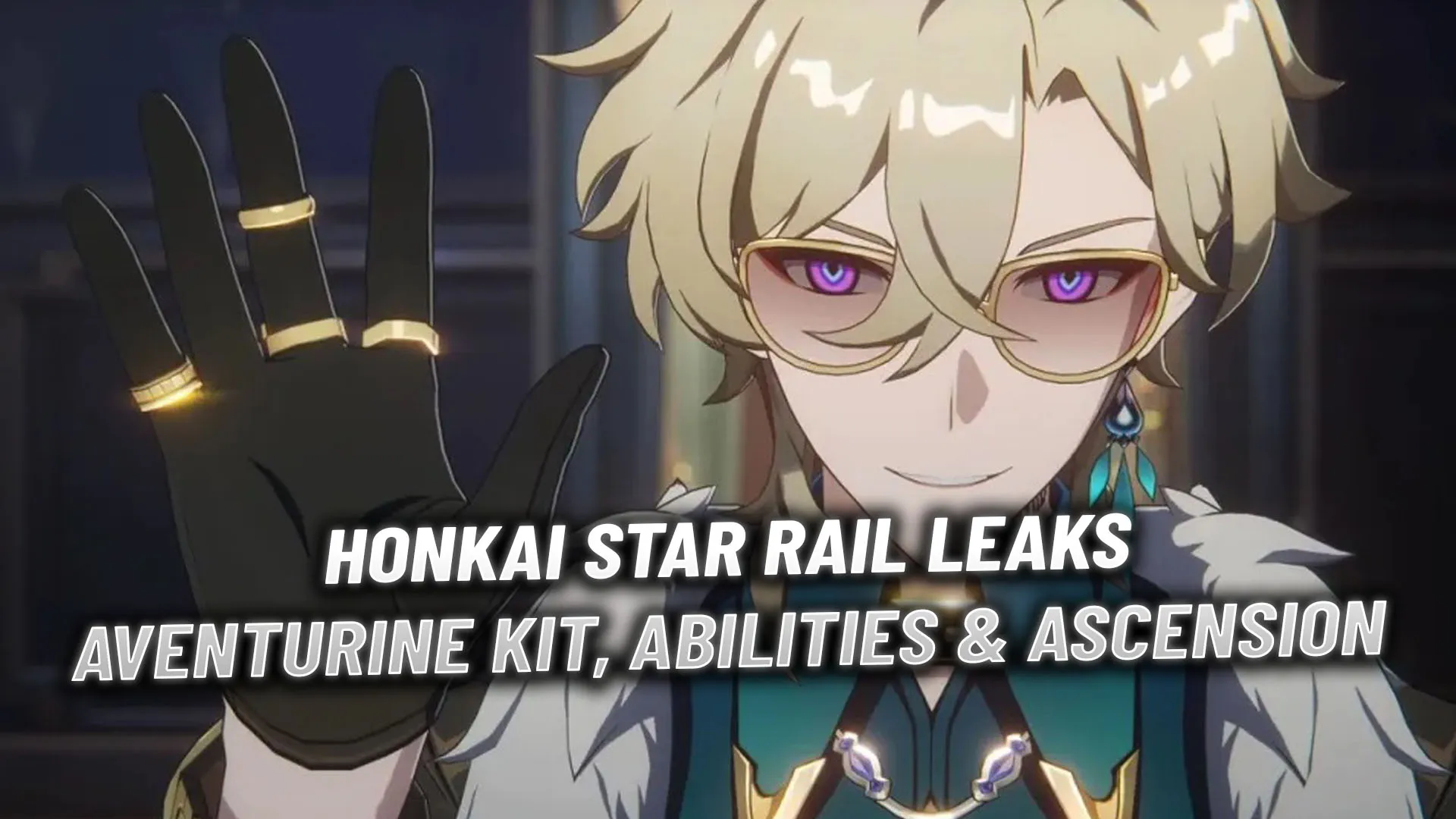 Honkai Star Rail Aventurine リーク: キット、能力、アセンションの詳細