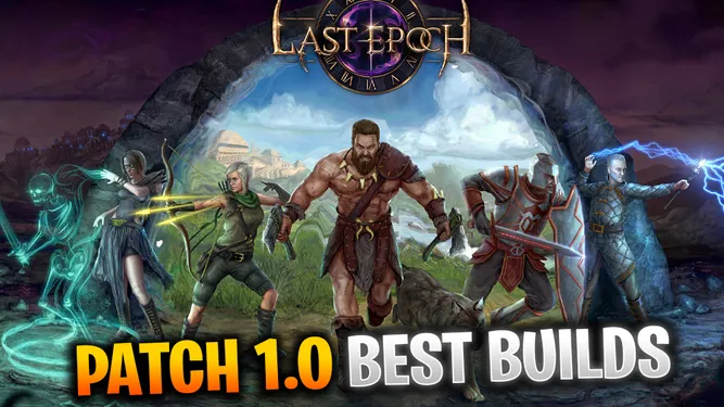 Last Epoch: Best Builds for Every Class (Patch 1.0 Tier List)
