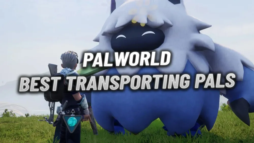 Palworld: The Best Transporting Pals and Where to Catch Them