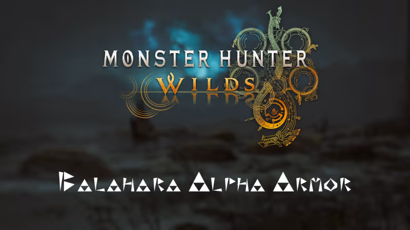Monster Hunter Wilds Guide: Balahara Alpha Armor Set Stats and How to Get
