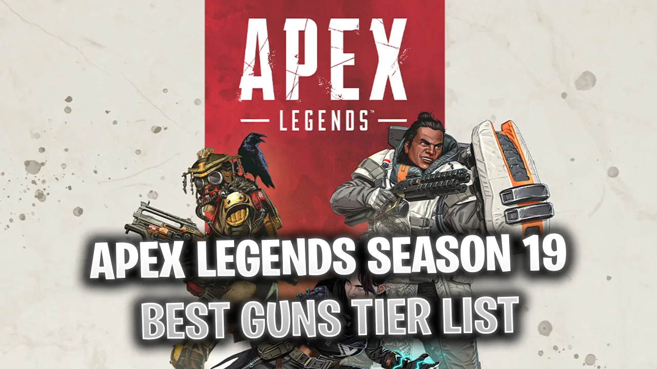 Apex Legends Season 19: Best Guns Tier List