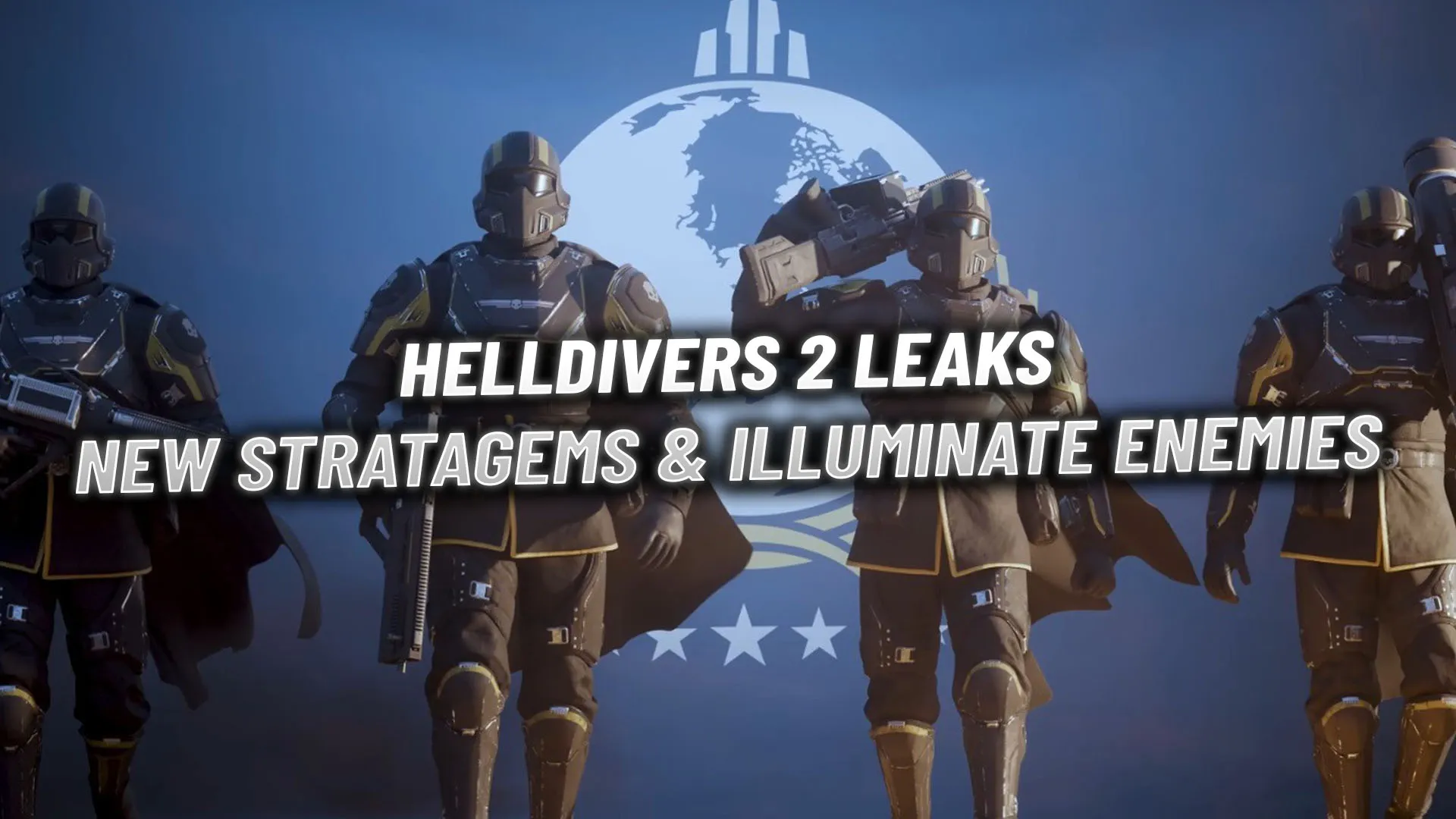 Helldivers 2 Leaks New Stratagems & Illuminate Faction