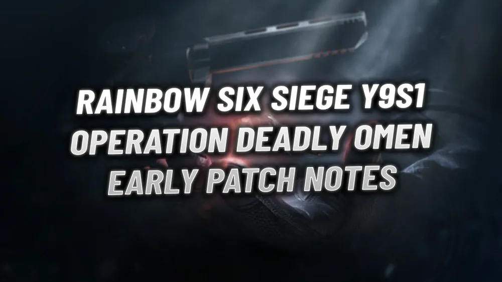 Rainbow Six Siege Y9S1 Early Patch Notes: New Mechanics, Inventory Management & More