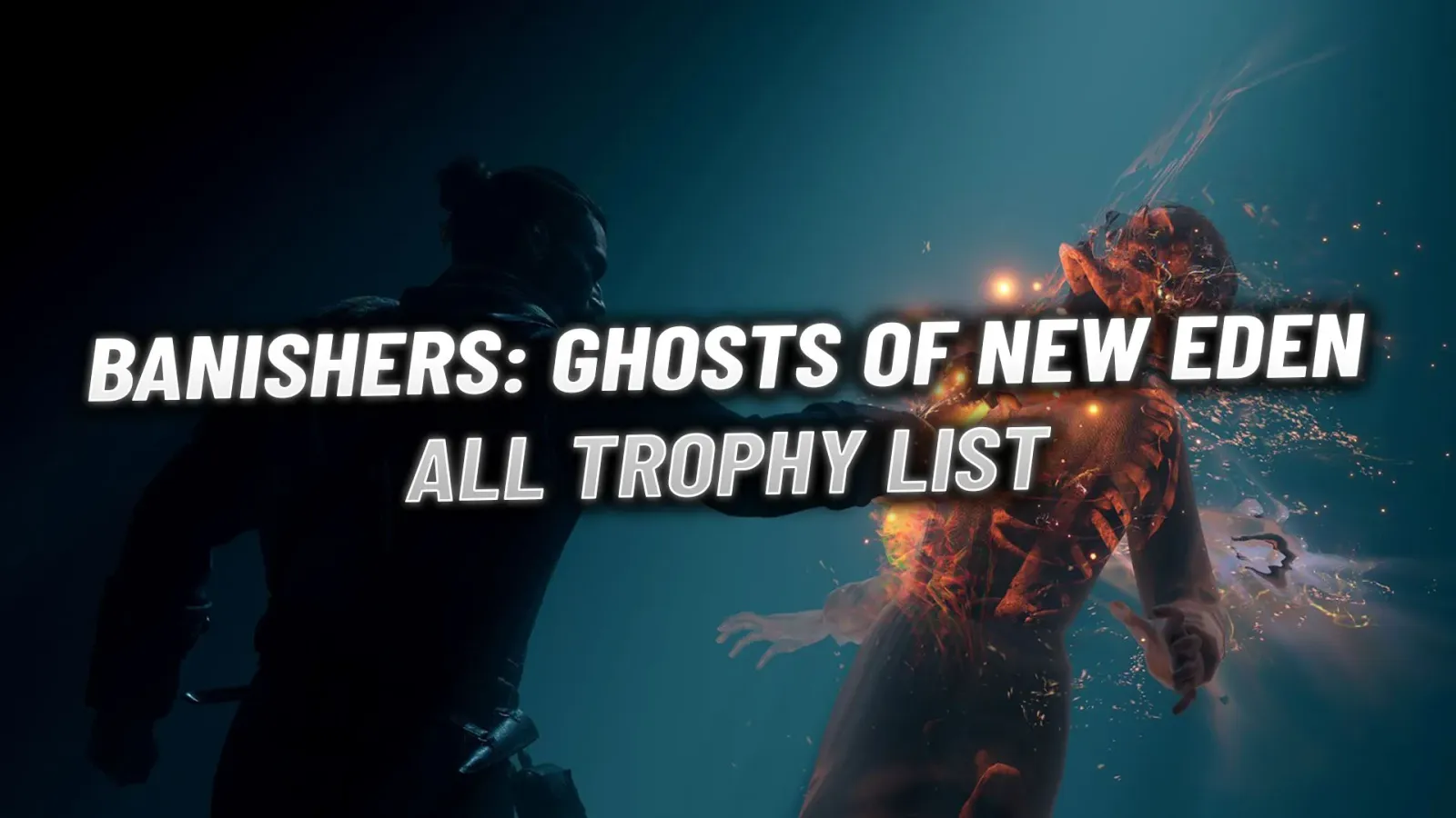 Banishers: Ghost of New Eden Trophy List - All Achievements & Trophies