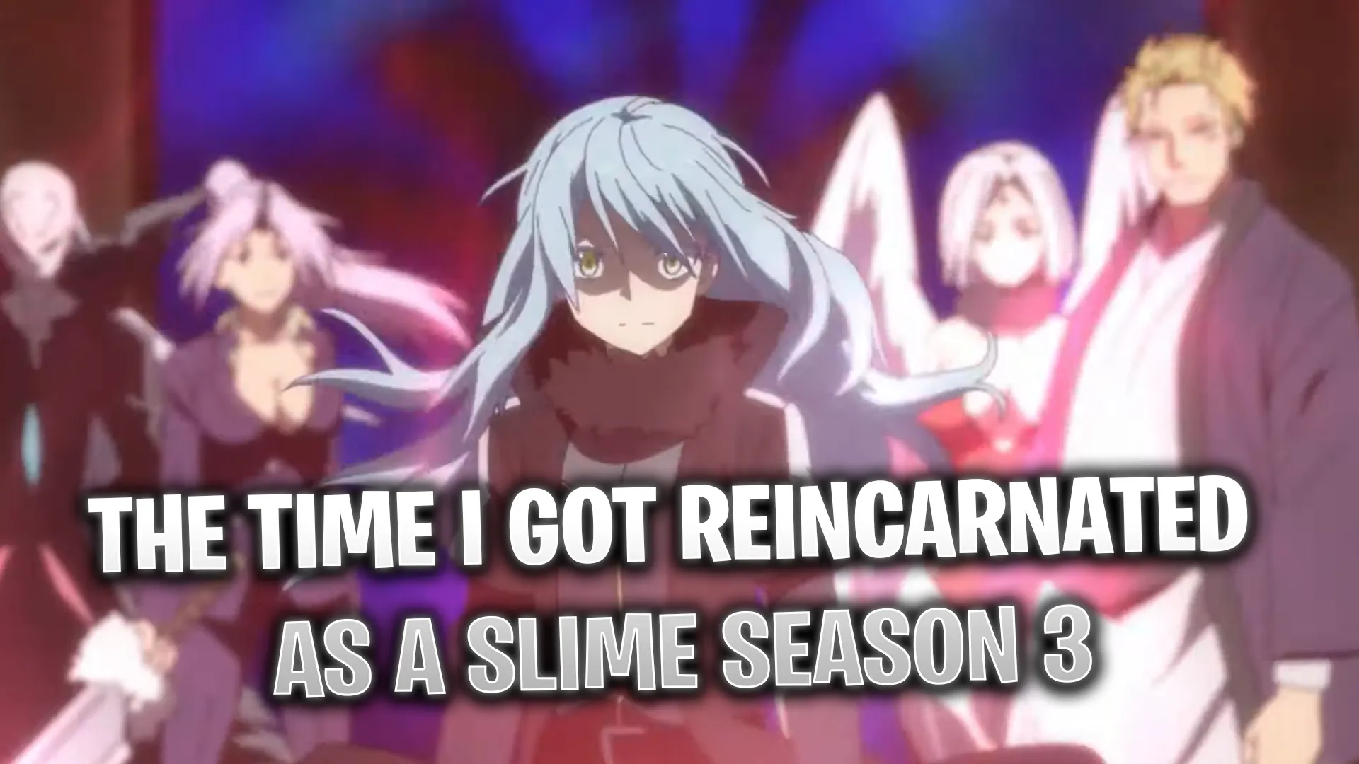 The Time I Got Reincarnated As A Slime Season 3 Release Date New Characters And Plot