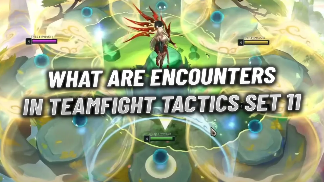 What is Encounter in TFT Set 11? Explained