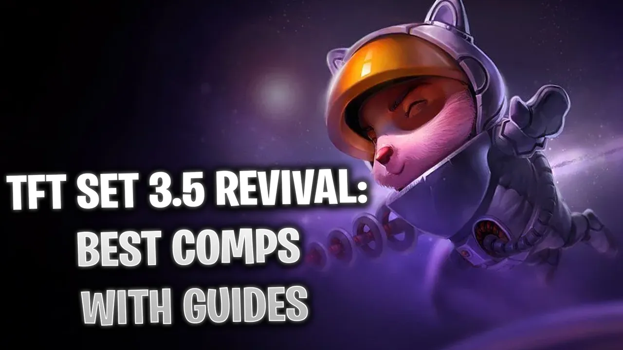 Best TFT Set 3.5 Revival Comps