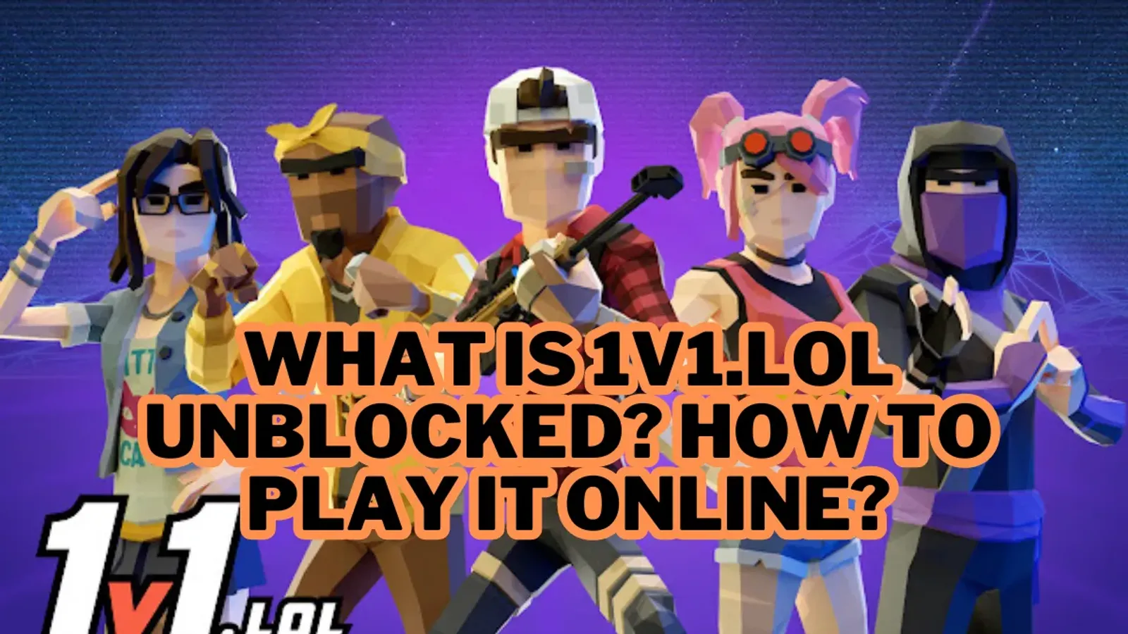 What is 1v1.lol Unblocked? How to Play it Online?