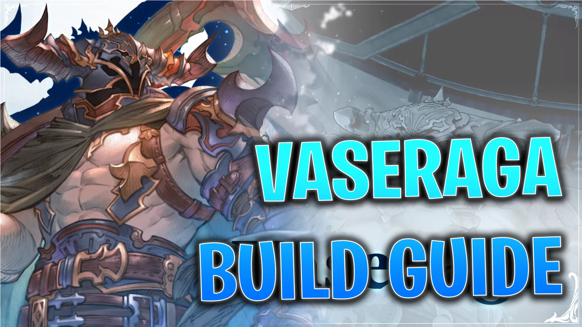 Granblue Fantasy Relink: Vaseraga Best Build Guide