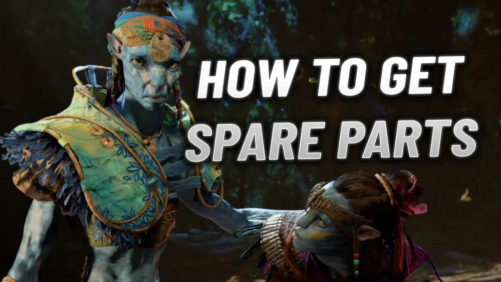 How to Get Spare Parts in Avatar: Frontiers of Pandora