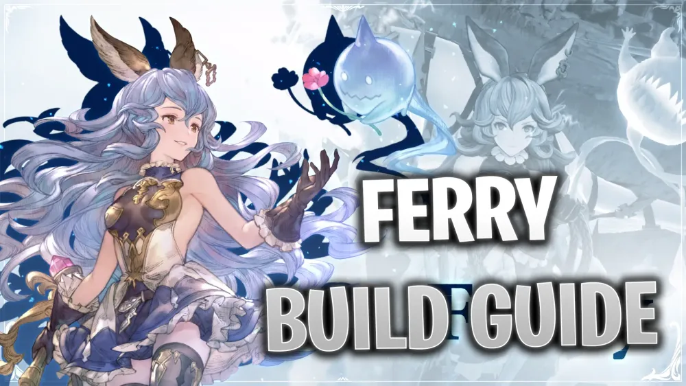 Granblue Fantasy Relink: Best Ferry Build Guide