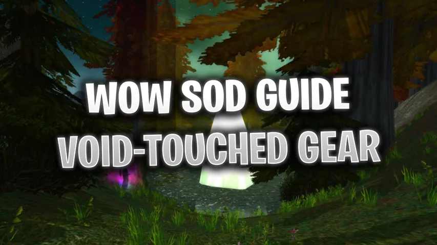 WoW SoD How to Get Void-Touched Gear & Shard of the Void