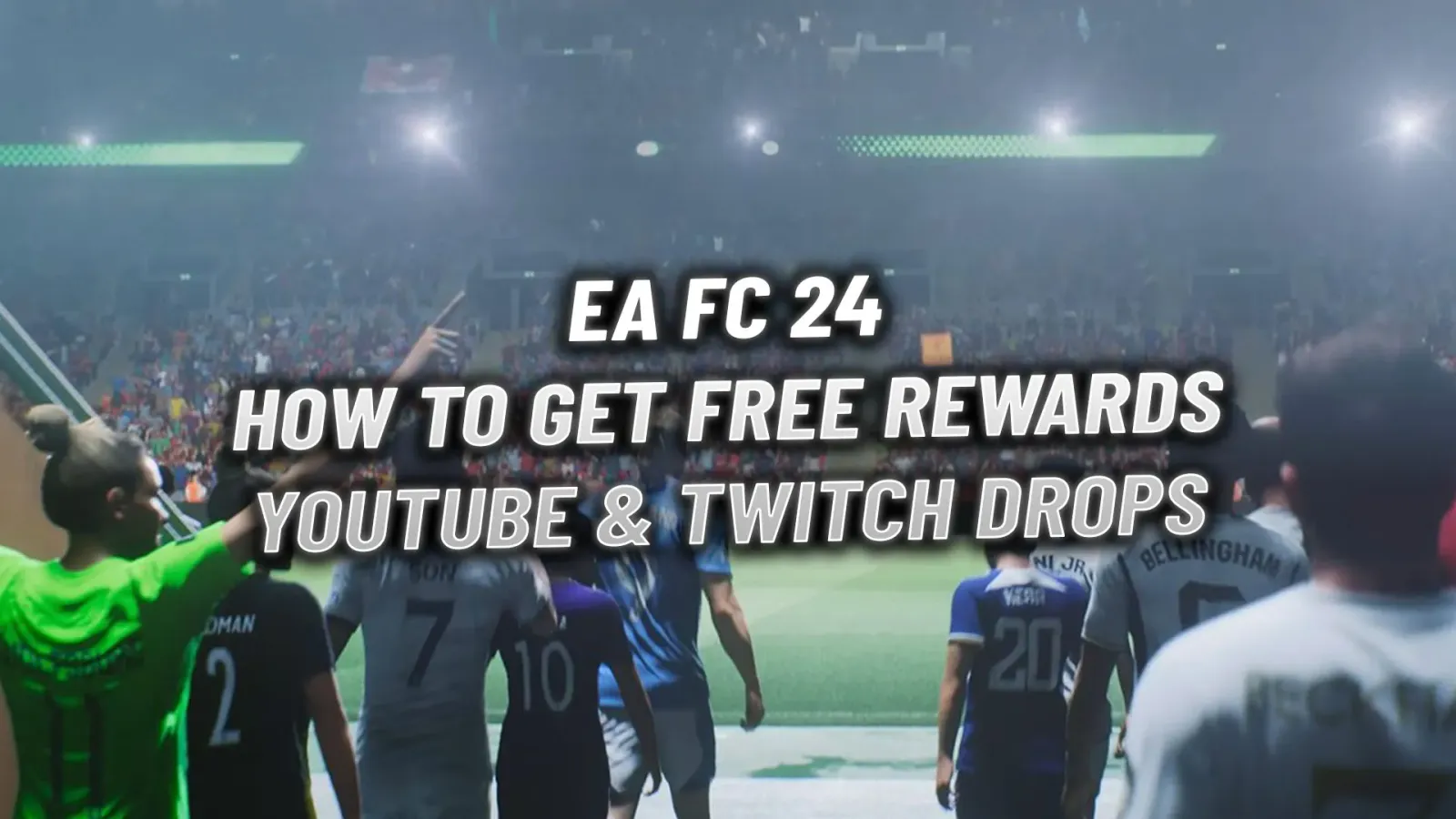 Free EA FC 24 Rewards: YouTube & Twitch Drops Guide (March 2024)