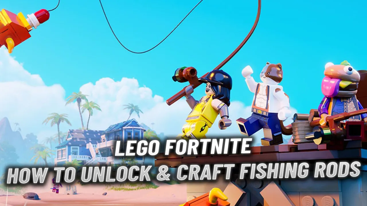 LEGO Fortnite: How to Unlock & Craft All Fishing Rods