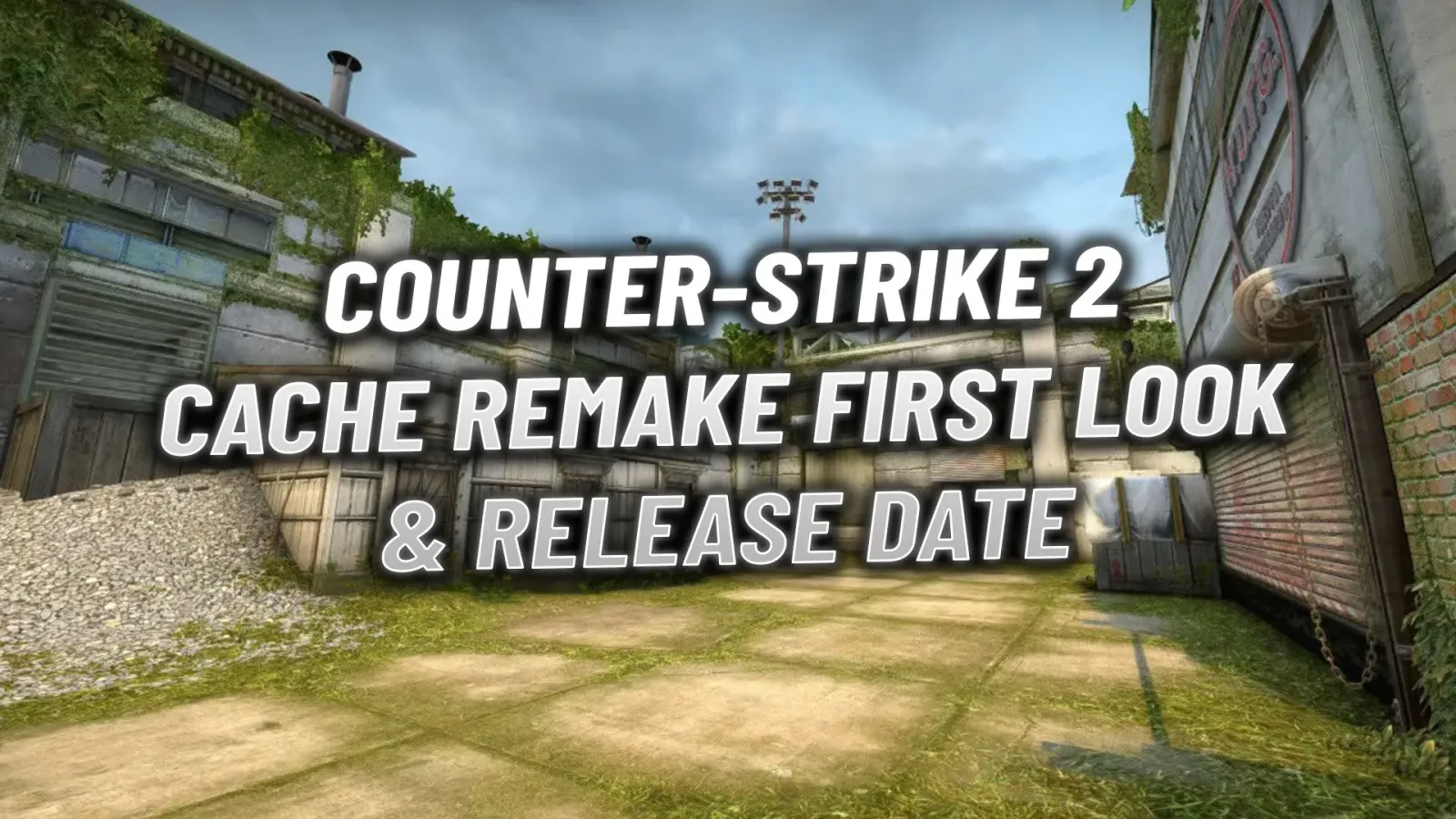 Counter-Strike 2: Cache Remake Leaked - Release Date & First Look of Changes