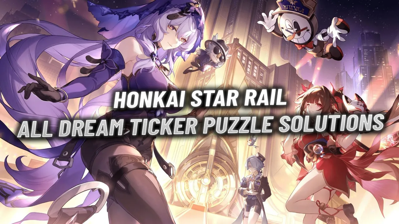 Honkai Star Rail: Dream Ticker Guide - How to Solve All Puzzles