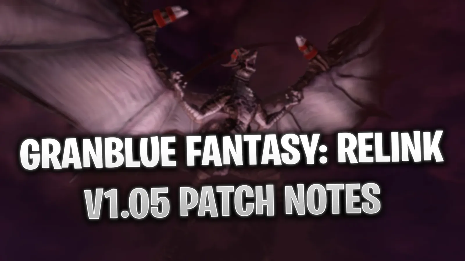 Granblue Fantasy Relink v1.05 Patch Notes: Drop Rate Fixes & More