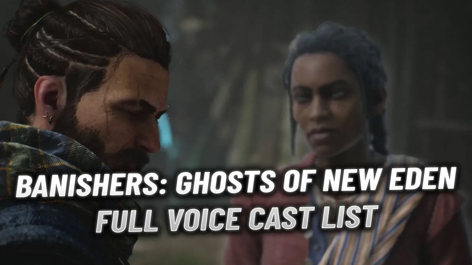 Banishers: Ghosts of New Eden Full Voice Cast List