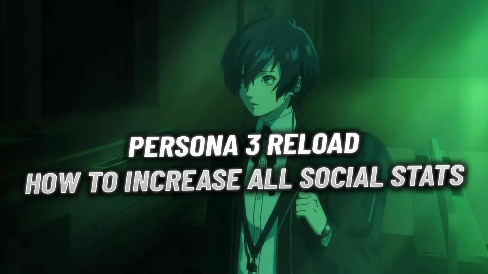 Persona 3 Reload Social Stats Guide: How to Increase Charm, Courage, and Academics