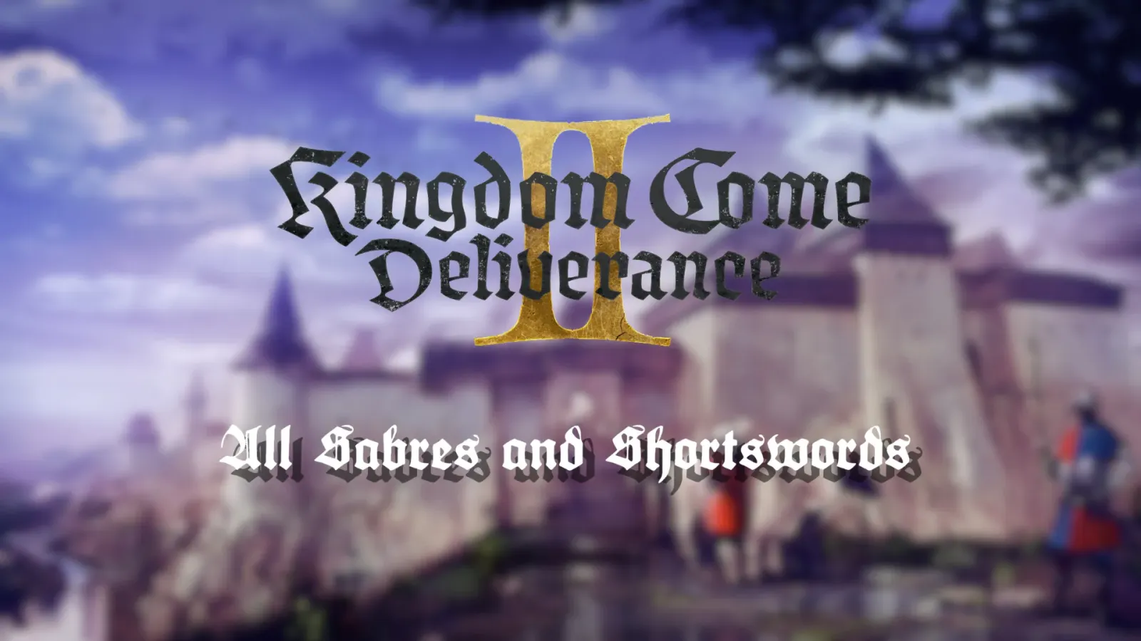 Kingdom Come Deliverance 2: All Sabres and Shortswords