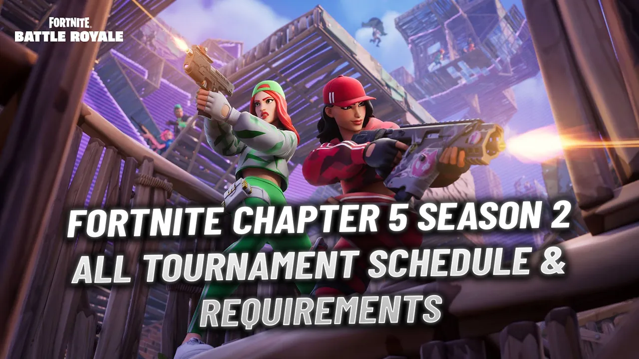 Fortnite Chapter 5 Season 2: All Tournament Schedule & Requirements