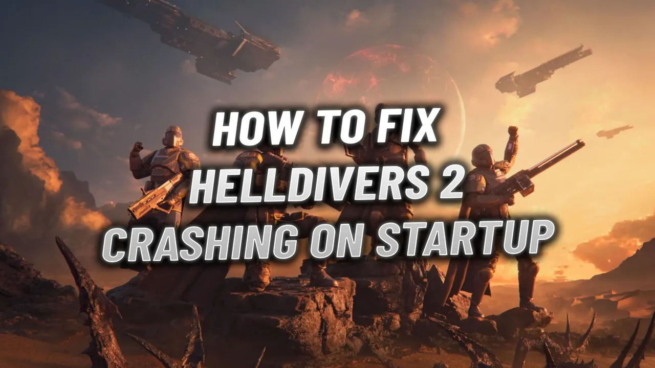How to Fix Helldivers 2 Crashing on Startup Error on PC and PS5