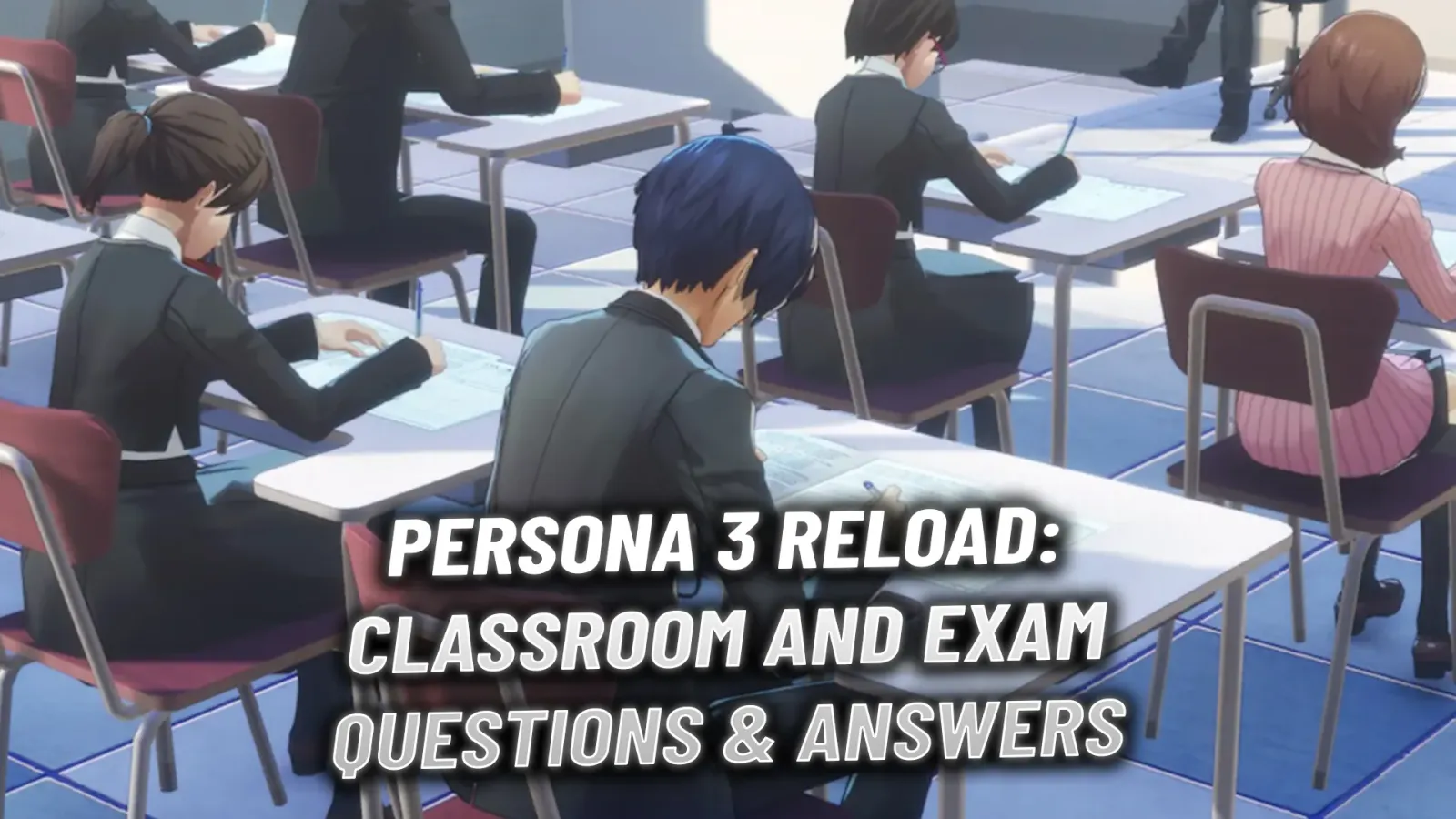 Persona 3 Reload: Classroom and Exam Questions & Answers