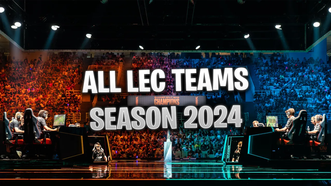 LoL LEC Season 2024 All Teams and Rosters That Will Compete