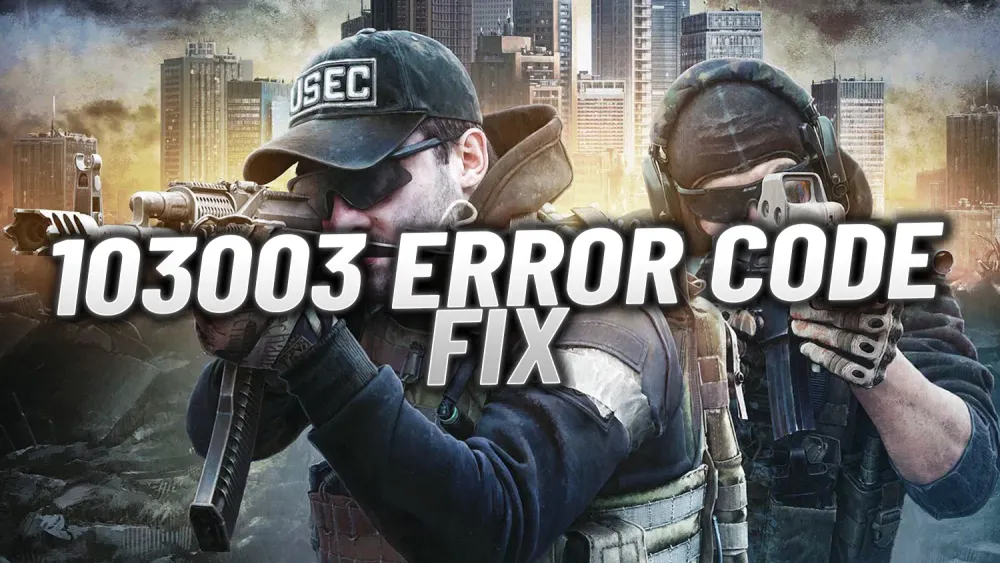 Escape From Tarkov Error 103003 Fix