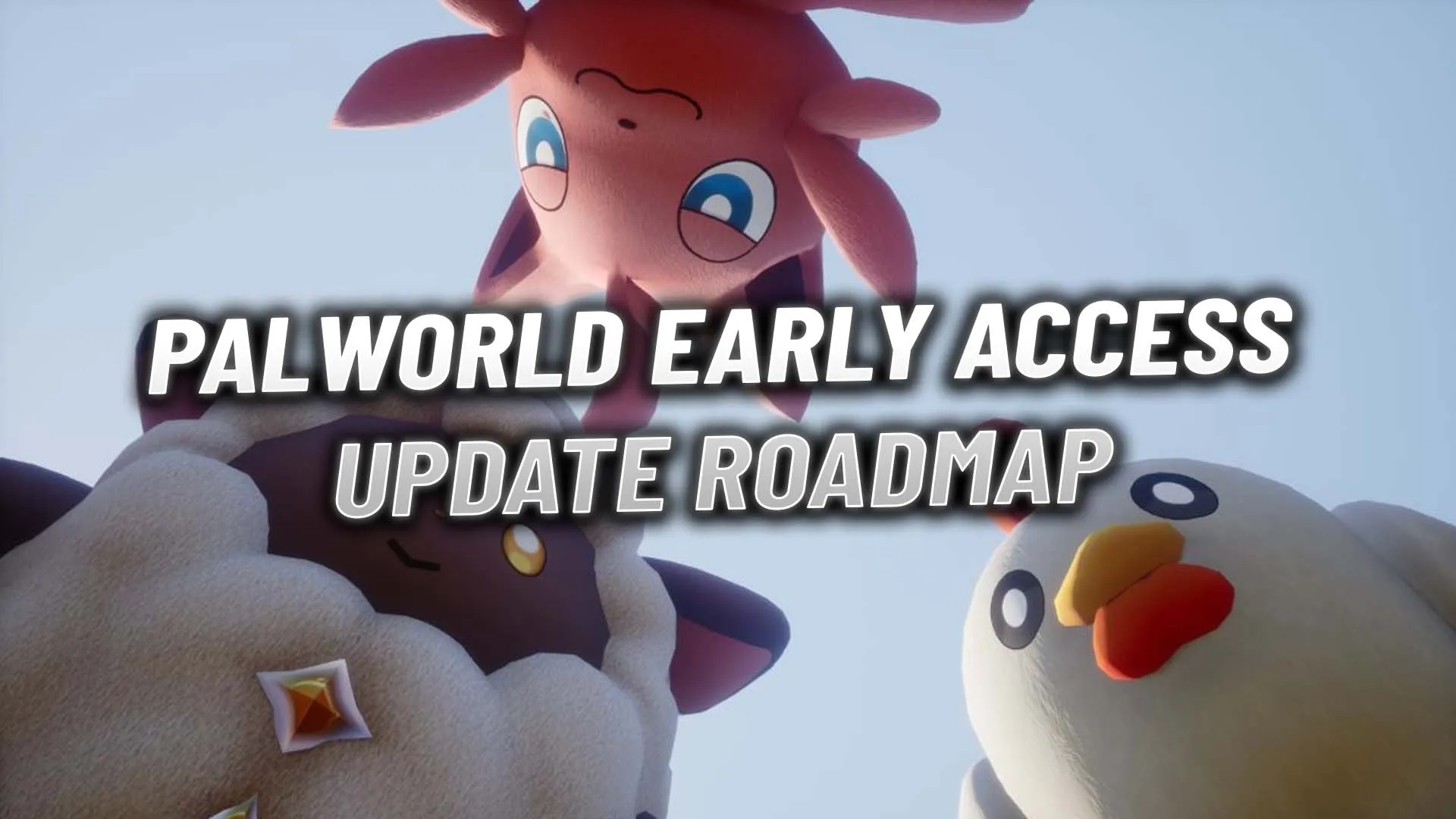 Palworld Update Roadmap All Early Access Future Updates Explained