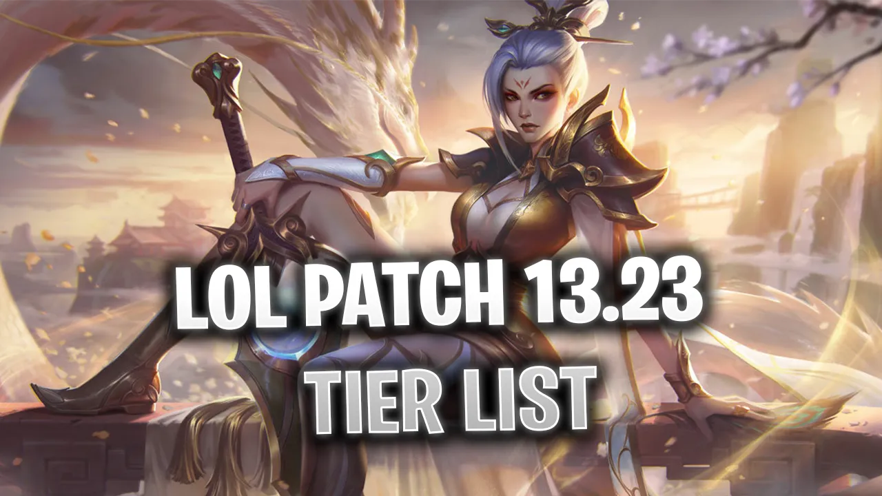 LoL Tier List Patch 13.23: Best Top Lane Champions To Main
