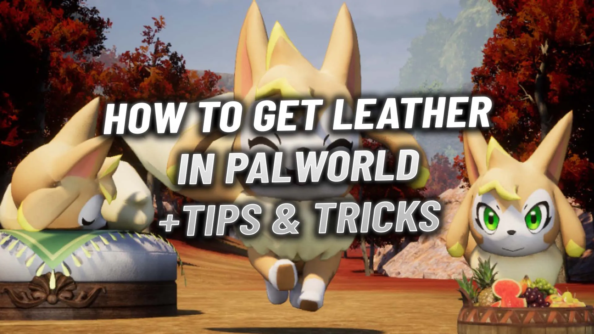 how-to-get-leather-in-palworld-explained