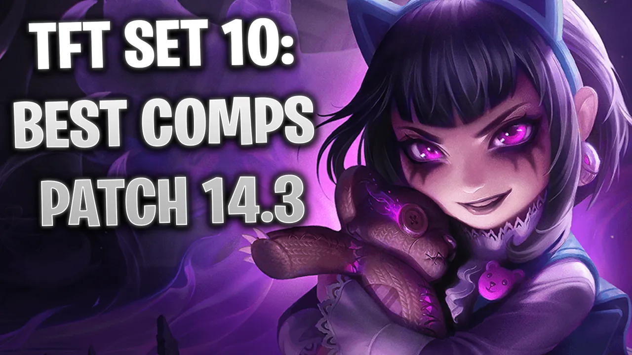 TFT Set 10: Best Comps Patch 14.2