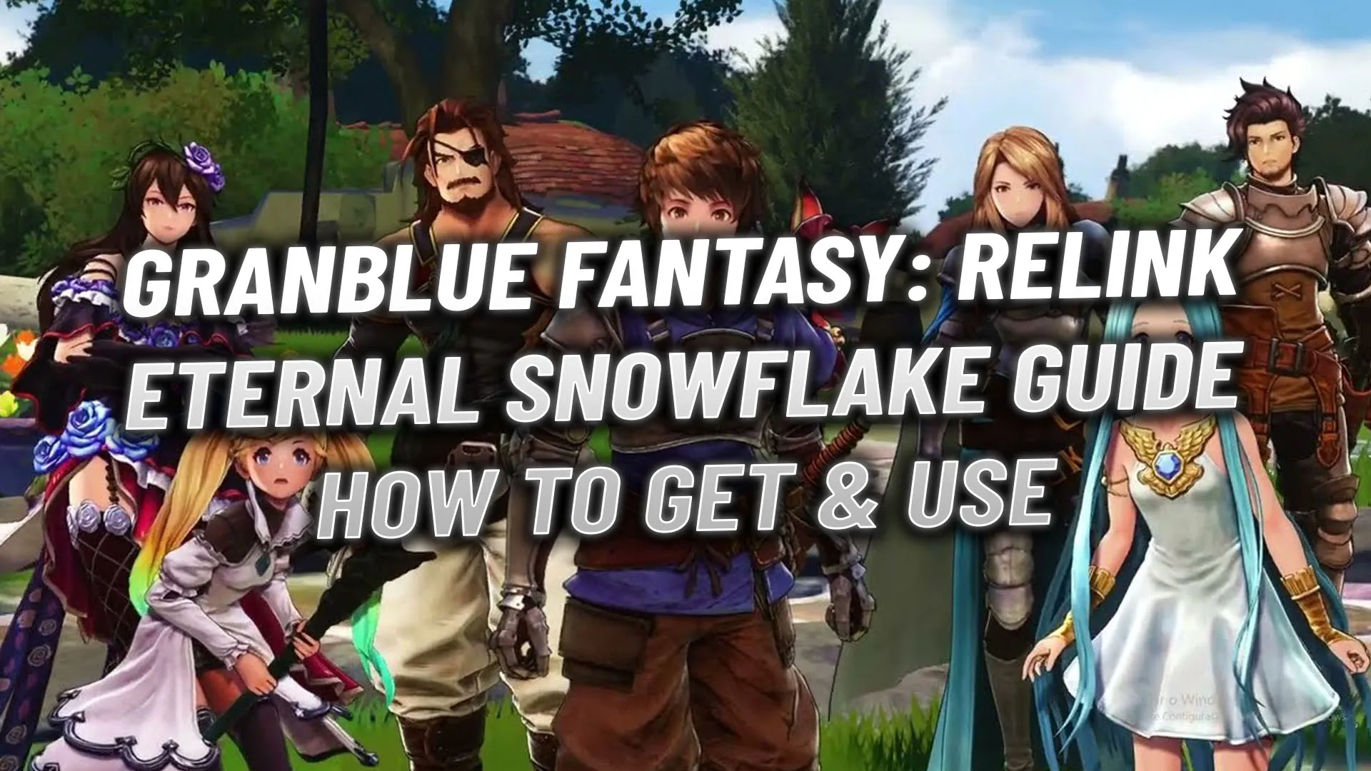 Granblue Fantasy: Relink Eternal Snowflake Guide: How to Get & Use