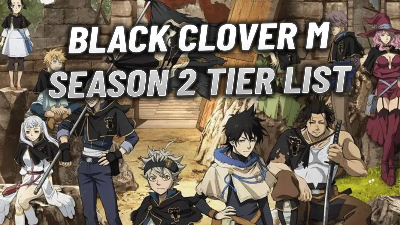 Black Clover M Tier List: Ranked Best to Worst (Season 2)