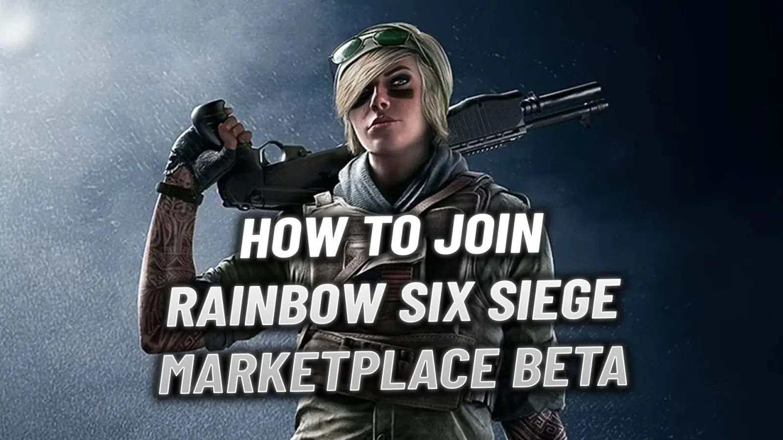 How to Join Rainbow Six Siege Marketplace Beta? Explained