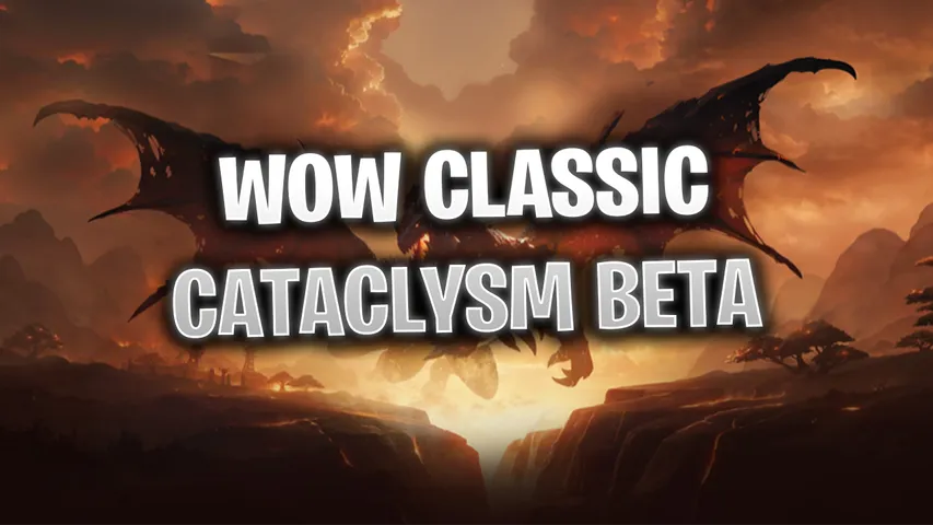 WoW Classic: How To Sign Up for the Cataclysm Beta