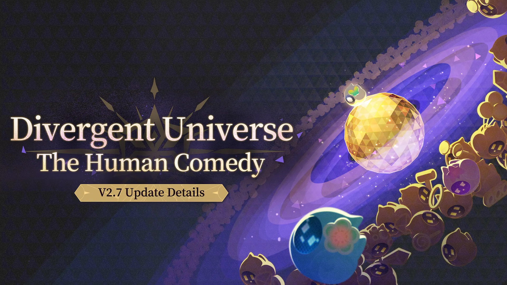 本気スターレール Version 2.7 Divergent Universe The Human Comedy Guide