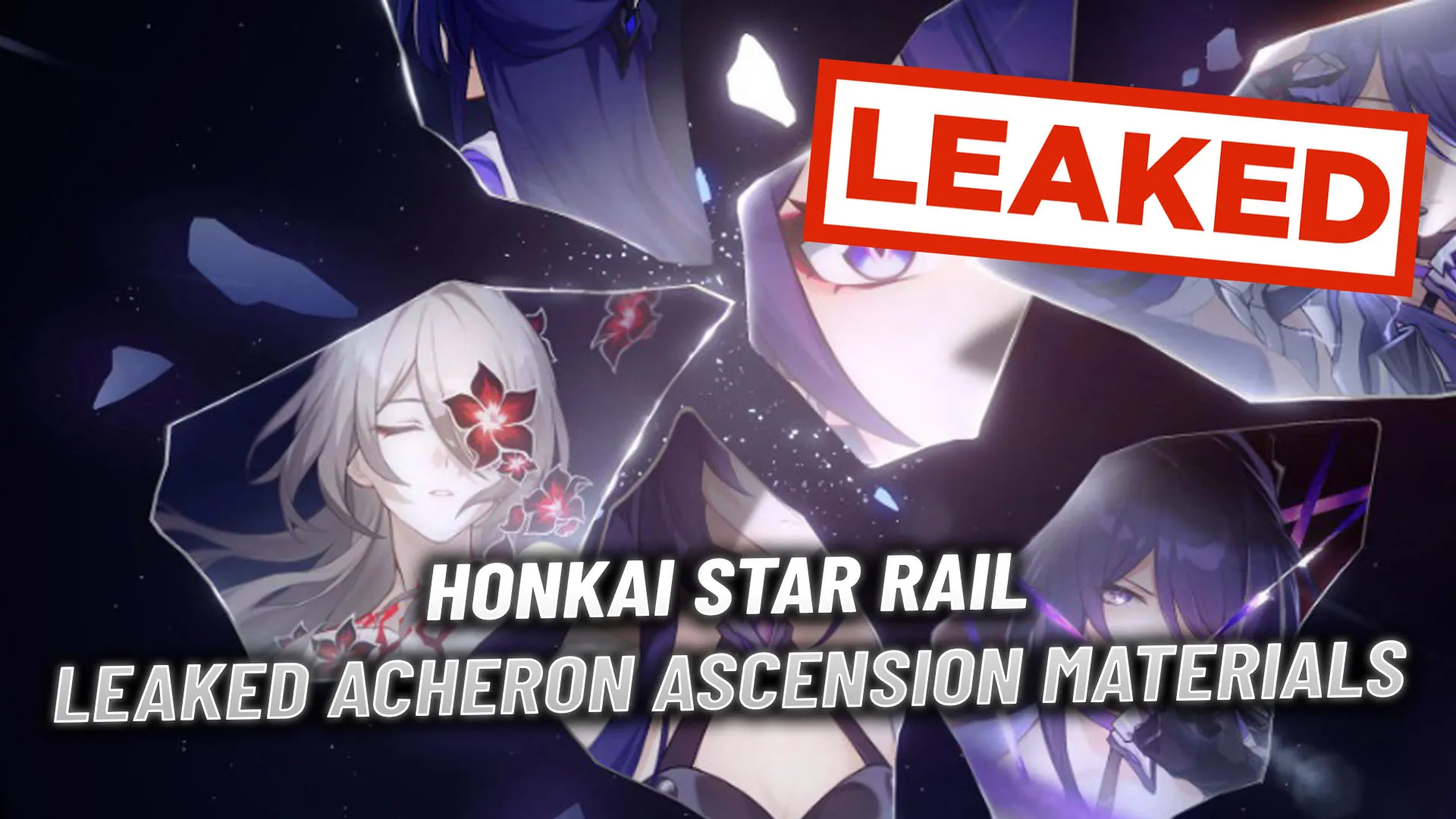 Honkai Star Rail Leaks: Acheron Ascension Materials &amp; Where to 