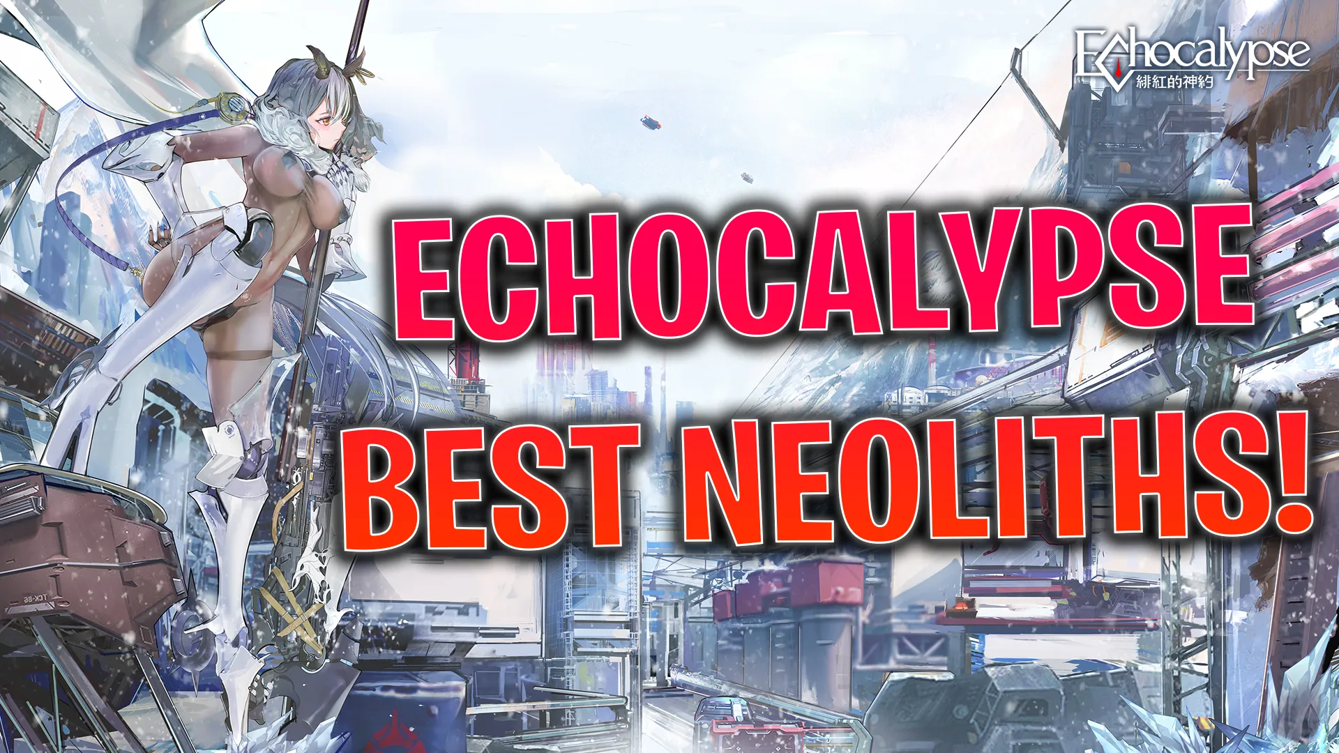 Echocalypse Neolith Tier List: Ranking the Best Neoliths