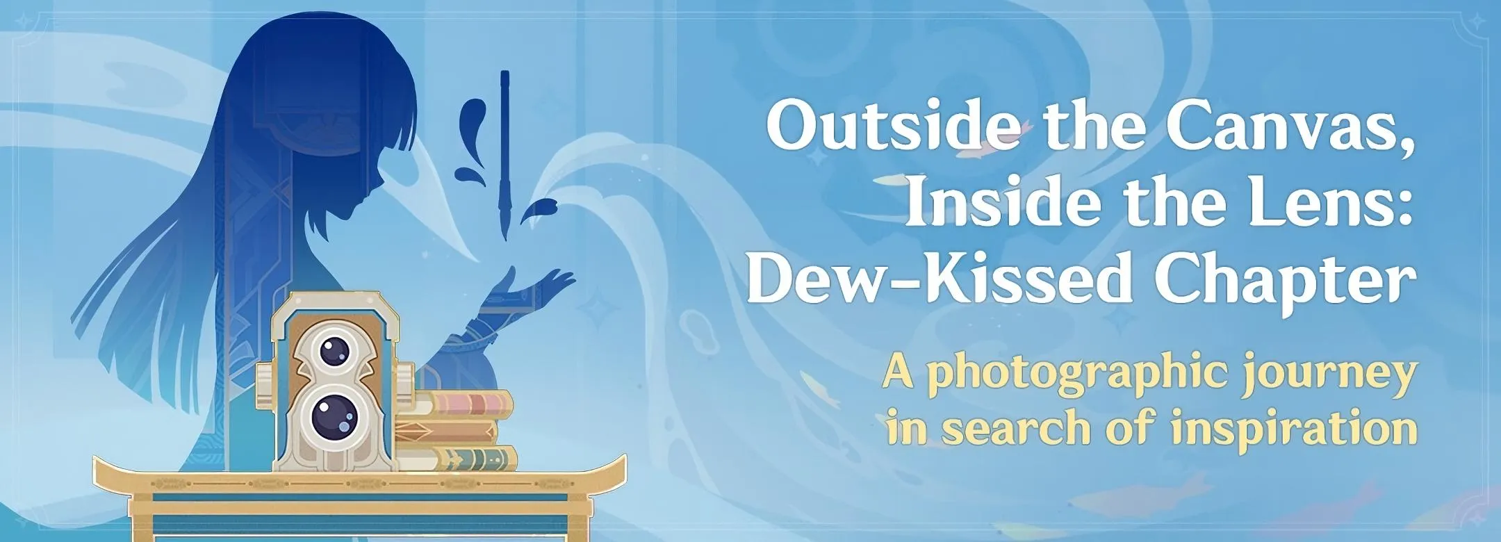 Genshin Impact: "Outside the Canvas, Inside the Lens: Dew-Kissed Chapter" Event Details