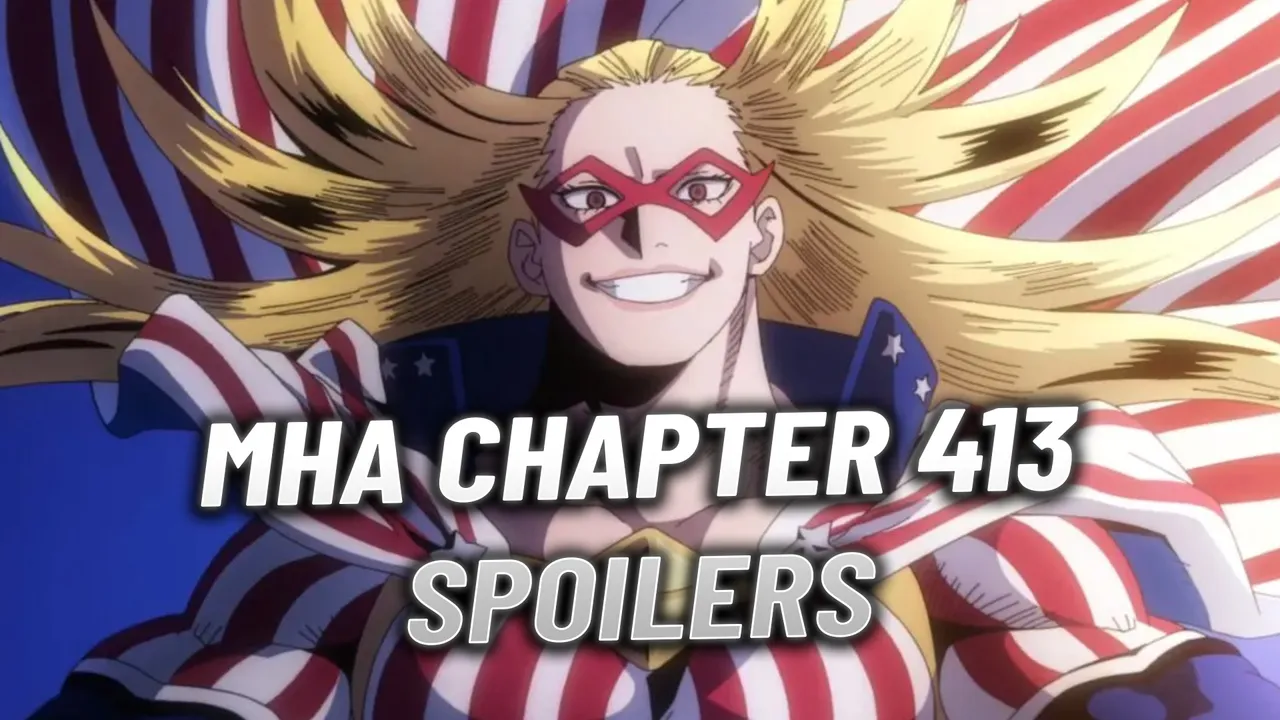 My Hero Academia Chapter 413 Spoilers: Release Date & Raw Scans